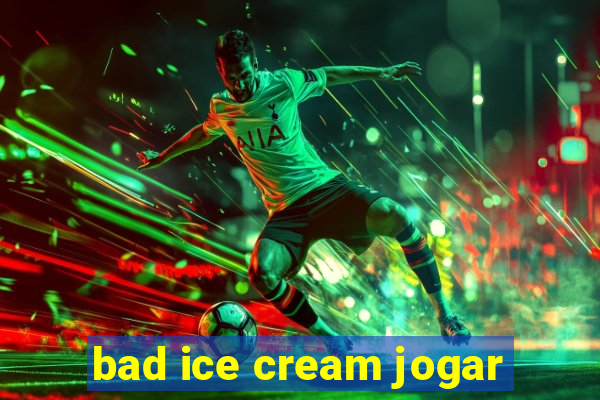 bad ice cream jogar